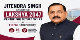 Jitendra Singh Launches Lakshya 2047 Centre for Future Skills at Parul University with 15 Labs and Advanced Innovation Facilities